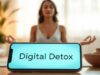 डिजिटल डिटॉक्स का असर: 24 घंटे बिना फोन से मिलेगा सुकून, बढ़ेगा फोकस और सुधरेगी मेंटल हेल्थ